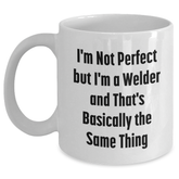 Welder Humor Gifts from Men to Welder Friends - I'm Not Perfect White Coffee Mug for Father's Day - Main